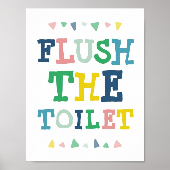 Cute Colorful Flush the Toilet Fun Kids Bathroom Poster (Front)