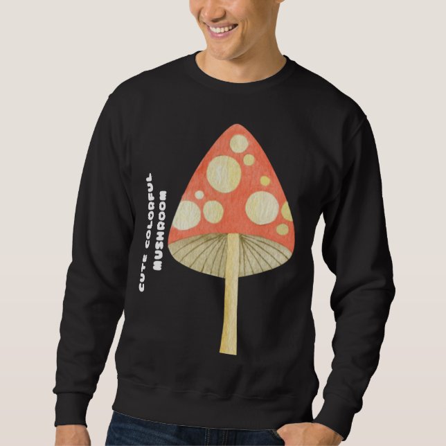 Cute Colorful Mushroom Sweatshirt (Front)