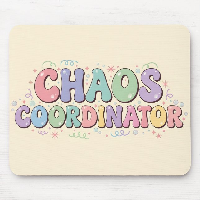 Cute Colourful Chaos Coordinator Office Humour Mouse Pad (Front)