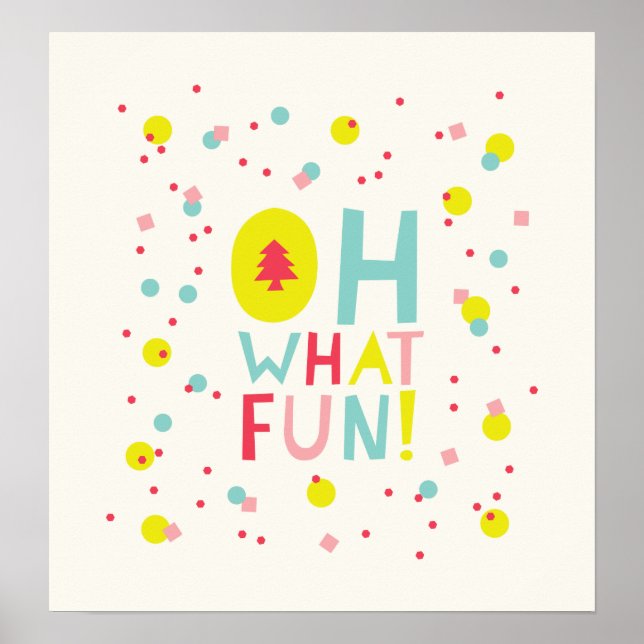 Cute Confetti Oh What Fun Dots Holiday Art Poster (Front)