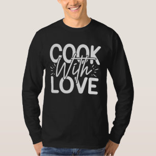 Cute Cook Love Cooking Is Love Visible Cooking Foo T-Shirt