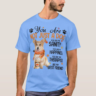 Cute Corgi Autumn You Are Not Just A Dog T-Shirt