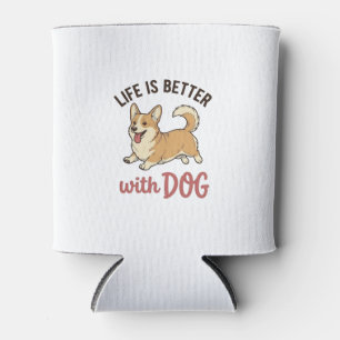 Cute Corgi Dog Life Is Better With Dog Design_1 Can Cooler