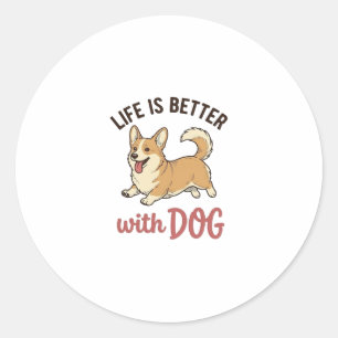 Cute Corgi Dog Life Is Better With Dog Design_1 Classic Round Sticker