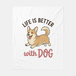 Cute Corgi Dog Life Is Better With Dog Design_1 Fleece Blanket