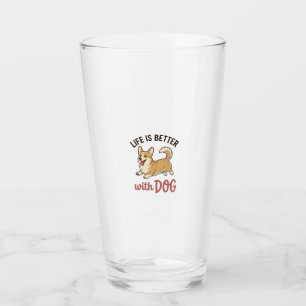 Cute Corgi Dog Life Is Better With Dog Design_1 Glass