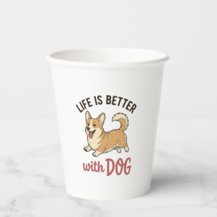 Cute Corgi Dog Life Is Better With Dog Design_1 Paper Cups