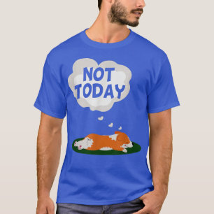 Cute Corgi Dog Lover No Today Lazy Pet Animal T-Shirt
