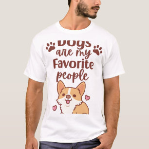 Cute Corgi Dogs Are My Favourite People T-Shirt