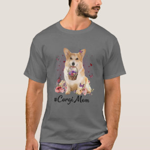 Cute Corgi Mum Flower Happy Mother's Day Love Dog T-Shirt