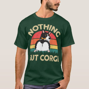 Cute Corgi Nothing But Tricolor Corgi Gifts for Lo T-Shirt