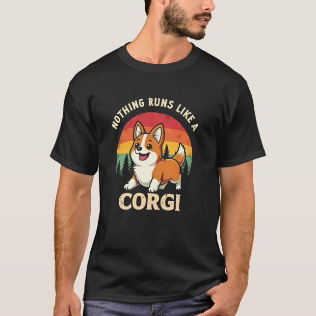 Cute Corgi Nothing Runs Like T-Shirt (Front)