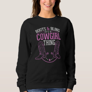 Cute Country Girl Boots Bling It's A Cowgirl Thing Sweatshirt