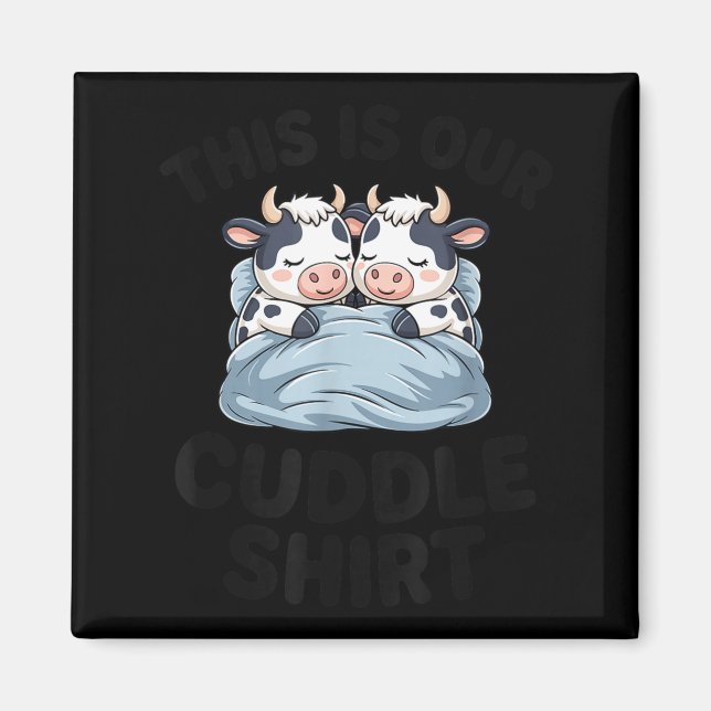 Cute Cow Couple This Is Our Cuddle  Magnet (Front)