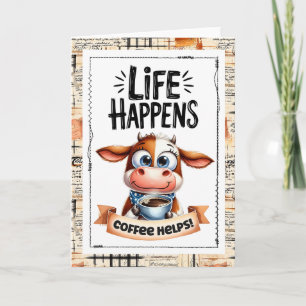 Cute Cow Life Happens Coffee Helps Card