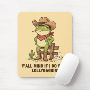 Cute Cowboy Frog Lollygaggin' Western Frog Humor Mouse Pad