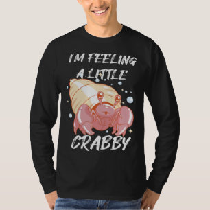 Cute Crab Feeling Crabby Crawfish Sea animal T-Shirt