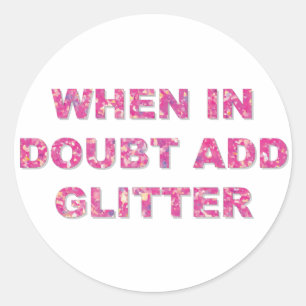 Cute Crafting Quote Pink Glitter Classic Round Sticker