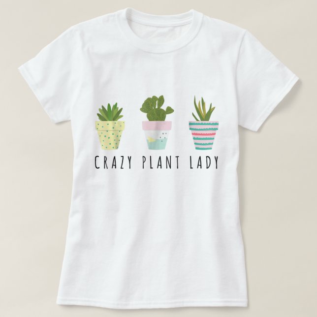 Cute Crazy Plant Lady Design T-Shirt (Design Front)