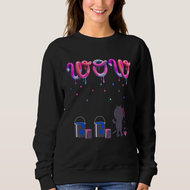Cute Creative Cat Paints Wow As Colourful Droplets Sweatshirt (Front)