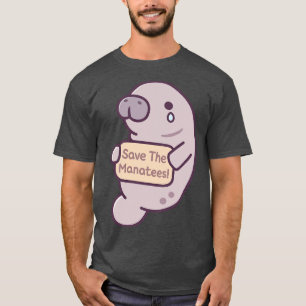 Cute Crying Manatee Save The Manatees T-Shirt