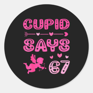 Cute Cud Says 67 Funny Meme Nk Valentine's Day  Classic Round Sticker