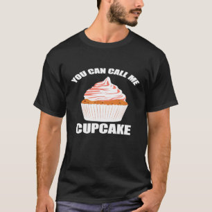 Cute Cupcake Baking You Can Call Me Cupcake 1 T-Shirt
