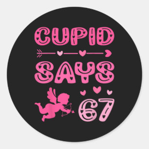 Cute Cupid Says 67 Funny Meme Pink Valentine's Day Classic Round Sticker