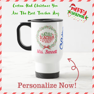 Cute Custom Christmas Best Teacher Ever Gift  Travel Mug