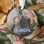Cute Custom Photo Keepsake GRANDPA Gift Ornament<br><div class="desc">Modern Custom Photo Chrsitmas Ornament with the text 'There's no one quite like GRANDPA' featuring a combination of script and sans typography and a cute little heart. Personalise with the name of whom it's from. This ornament would work for (grandma, mother, father, sister etc). A precious keepsake gift for family...</div>