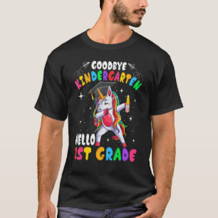 Cute Dabbing Unicorn Goodbye Kindergarten Hello 1s T-Shirt