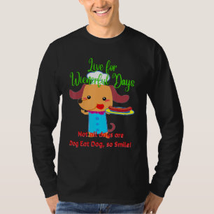 CUTE DACHSHUND FUNNY WIENER DOG LIVE FOR WIENERFU T-Shirt