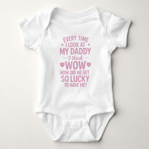 Cute Daddy Lucky to Have Me Quote Baby Bodysuit