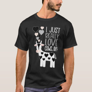 Cute Dairy Cow I Just Really Love Cows Ok T-Shirt