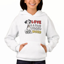Cute Dalmatian Dog Love's a Four Legged Word Girls