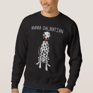 Cute Dalmatian For Women Mum Pet Dog Dalmatian 1 Sweatshirt