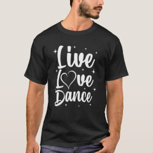 Cute Dance Art For Dancers Men Women Boys Girls Ja T-Shirt