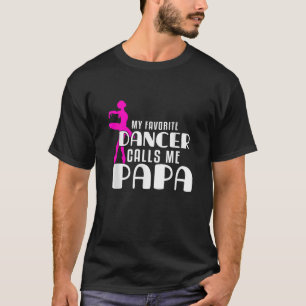 Cute Dance Grandpa Fun My Favourite Dancer Calls M T-Shirt
