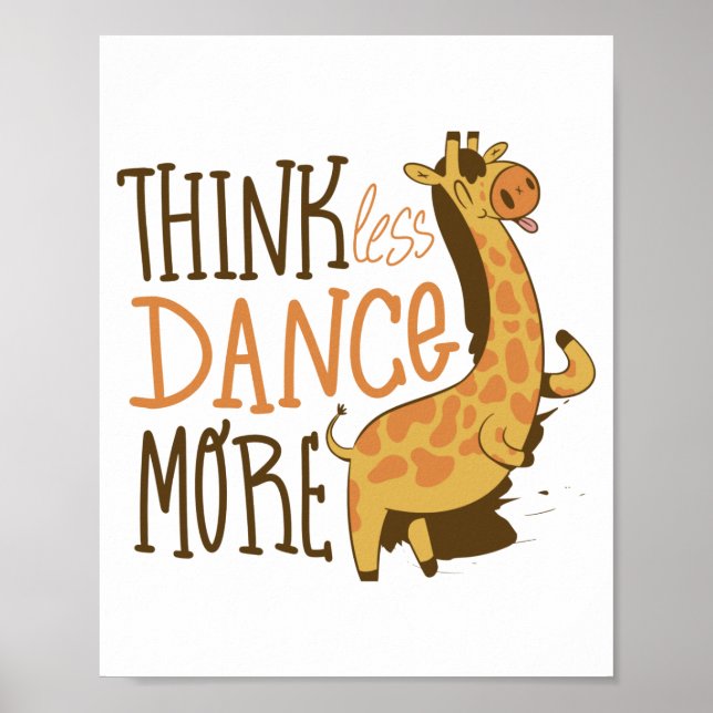 Cute Dancing Giraffe Think Less Dance More Poster (Front)