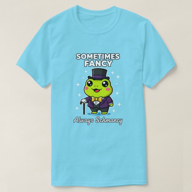Cute Dapper Frog Sometimes Fancy Always Schmancy T-Shirt (Design Front)