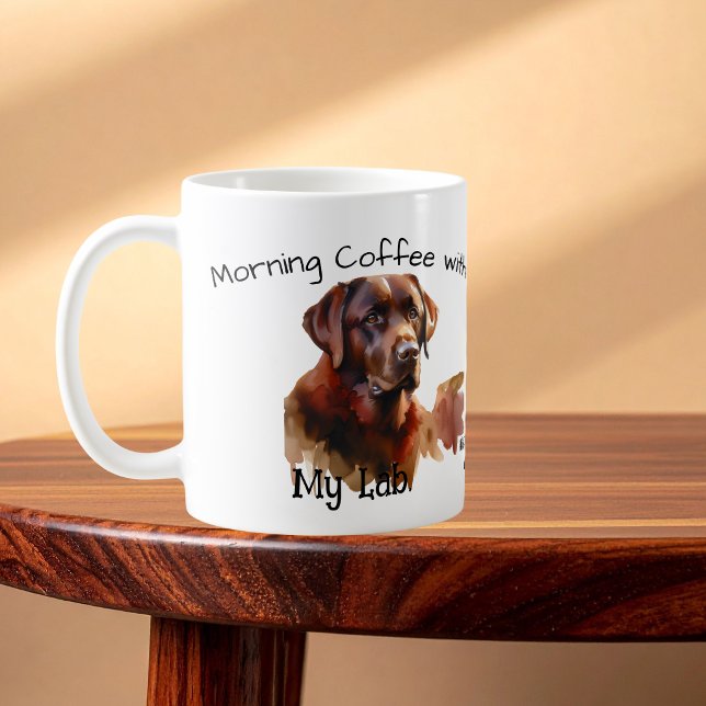  Cute Dark Brown Morning Coffee with My Labrador  Mug (Creator Uploaded)