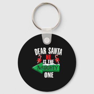 Cute Dear Santa He Is The Naughty One Couple Chris Key Ring