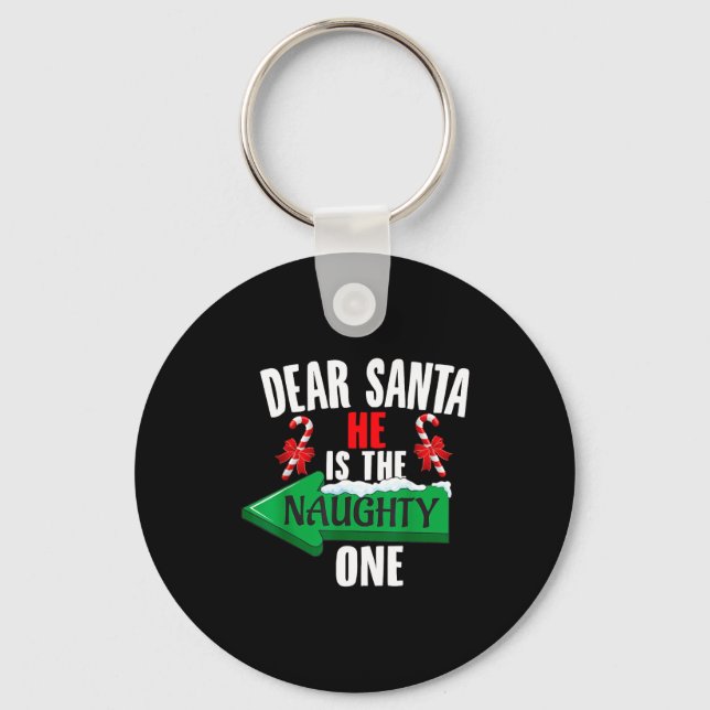 Cute Dear Santa He Is The Naughty One Couple Chris Key Ring (Front)