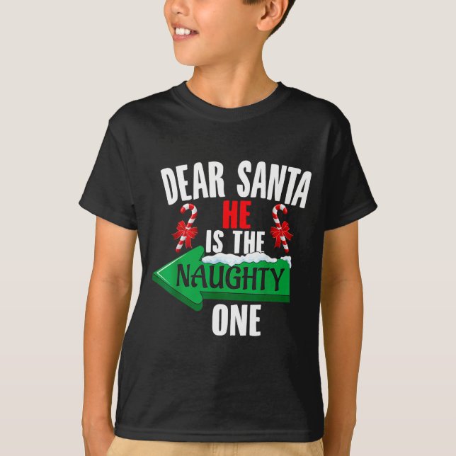 Cute Dear Santa He Is The Naughty One Couple Chris T-Shirt (Front)