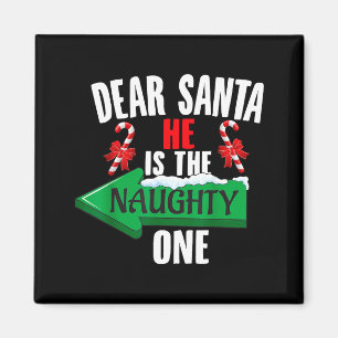 Cute Dear Santa She Is The Naughty One Couple Chri Magnet