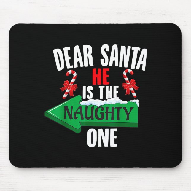 Cute Dear Santa She Is The Naughty One Couple Chri Mouse Pad (Front)