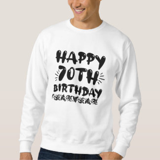 Cute decorative happy 70th birthday, seventieth sweatshirt