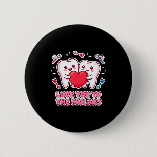 Cute Dentist Valentine Love You To The Molars Teet 6 Cm Round Badge