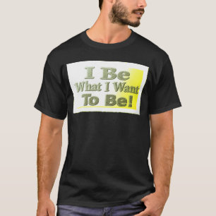 Cute Design About "I Be" T-Shirt