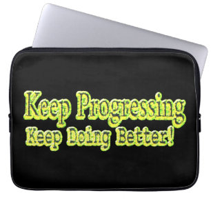 Cute Design About "Keep Progressing". Buy T-Shirt Laptop Sleeve